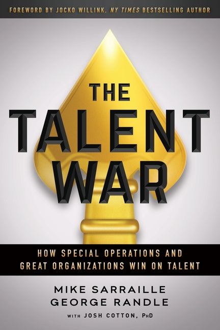 Book cover for The Talent War: How Special Operations and Great Organizations Win on Talent