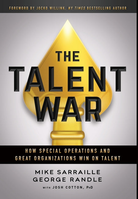 Book cover for The Talent War: How Special Operations and Great Organizations Win on Talent