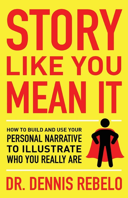 Book cover for Story Like You Mean It: How to Build and Use Your Personal Narrative to Illustrate Who You Really Are