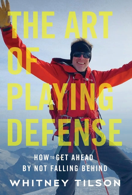Book cover for The Art of Playing Defense: How to Get Ahead by Not Falling Behind