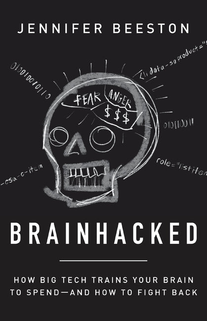 Book cover for Brainhacked: How Big Tech Trains Your Brain to Spend-And How to Fight Back
