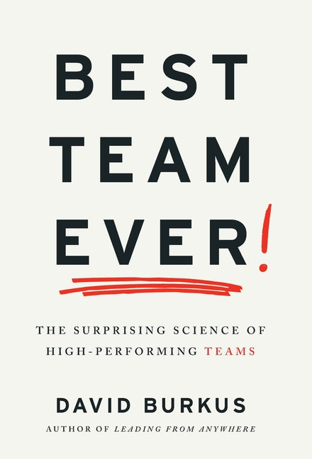 Book cover for Best Team Ever: The Surprising Science of High-Performing Teams