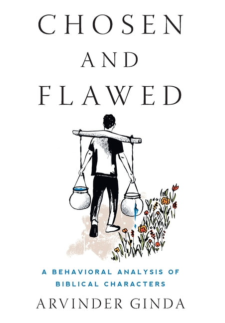 Book cover for Chosen and Flawed: A Behavioral Analysis of Biblical Characters