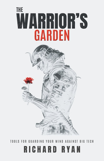 Book cover for Warrior's Garden: Tools for Guarding Your Mind Against Big Tech