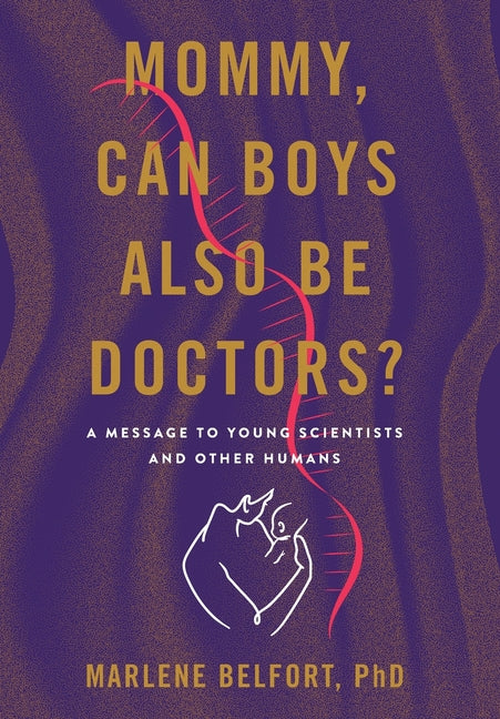 Book cover for Mommy, Can Boys Also Be Doctors?: A Message to Young Scientists and Other Humans