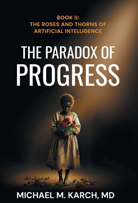 Book cover for Paradox of Progress: Book 2: The Roses and Thorns of Artificial Intelligence