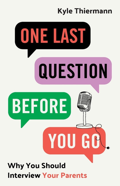 Book cover for One Last Question Before You Go: Why You Should Interview Your Parents