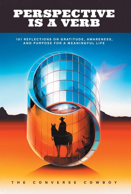 Book cover for Perspective Is a Verb: 101 Reflections on Gratitude, Awareness, and Purpose for a Meaningful Life