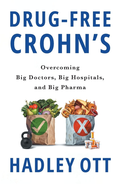 Book cover for Drug-Free Crohn's: Overcoming Big Doctors, Big Hospitals, and Big Pharma