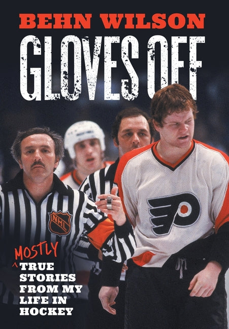 Book cover for Gloves Off: Mostly True Stories from My Life in Hockey