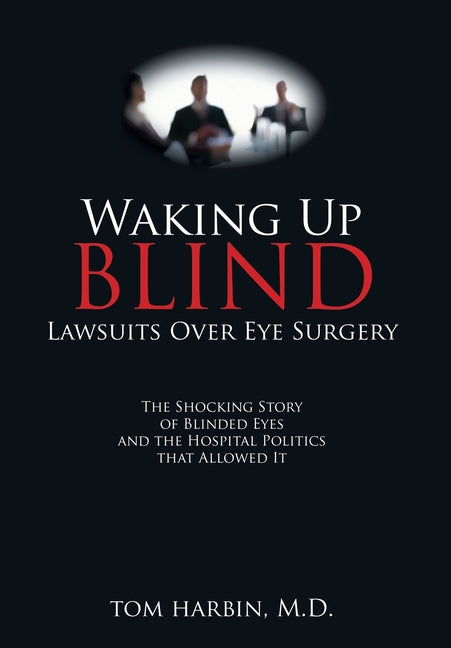 Book cover for Waking Up Blind: Lawsuits over Eye Surgery