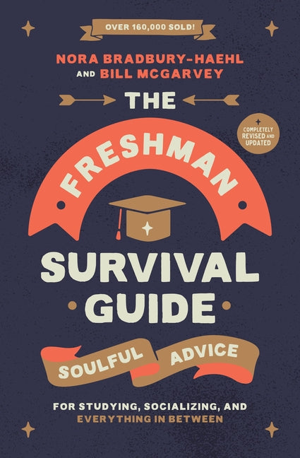Book cover for Freshman Survival Guide: Soulful Advice for Studying, Socializing, and Everything in Between (Revised)