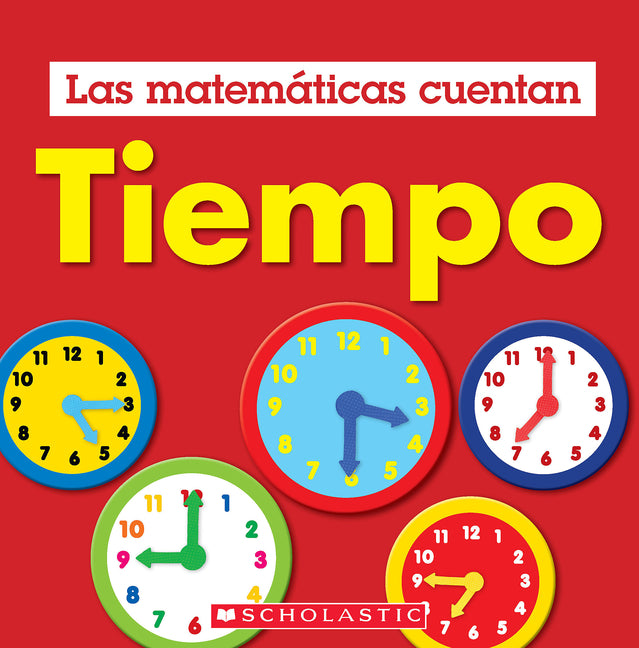 Book cover for Tiempo (Las Matemáticas Cuentan): Time (Math Counts in Spanish)