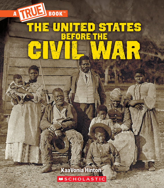 Book cover for United States Before the Civil War (a True Book: Exploring the Civil War)