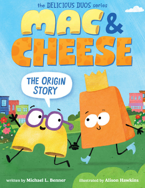 Book cover for Mac & Cheese: The Origin Story (Delicious Duos Series)