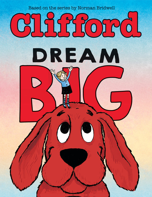 Book cover for Dream Big (Clifford the Big Red Dog)