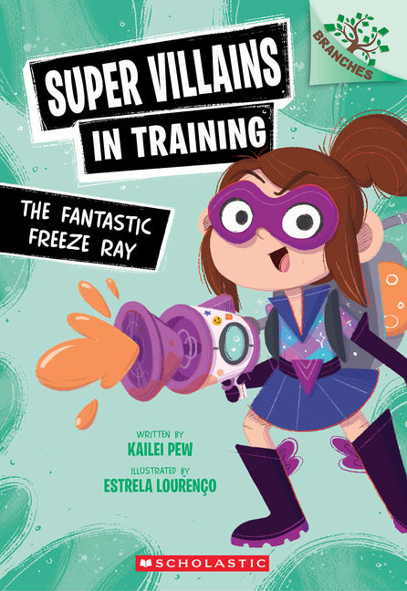 Book cover for Fantastic Freeze Ray: A Branches Book (Super Villains in Training #1)