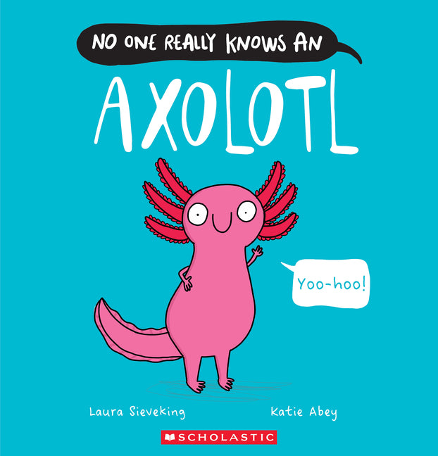 Book cover for No One Really Knows an Axolotl