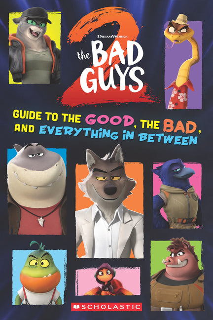 Book cover for Bad Guys Movie 2: Guide to the Good, the Bad, and Everything in Between