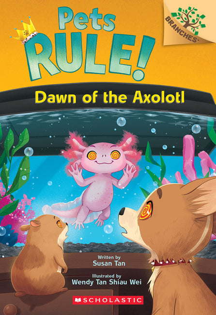 Book cover for Dawn of the Axolotl: A Branches Book (Pets Rule! #9)