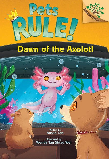 Book cover for Dawn of the Axolotl: A Branches Book (Pets Rule! #9)