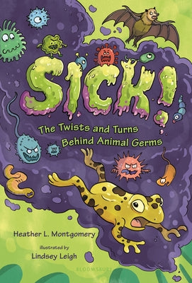 Book cover for Sick!: The Twists and Turns Behind Animal Germs