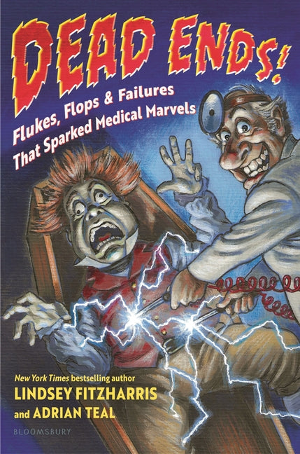 Book cover for Dead Ends!: Flukes, Flops & Failures That Sparked Medical Marvels
