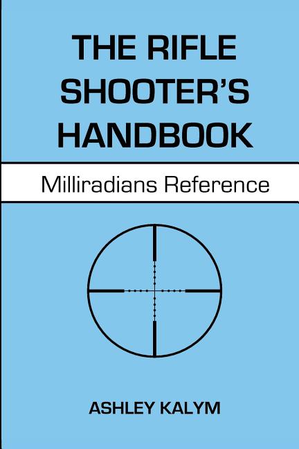 Book cover for Rifle Shooter's Handbook: Milliradians Reference