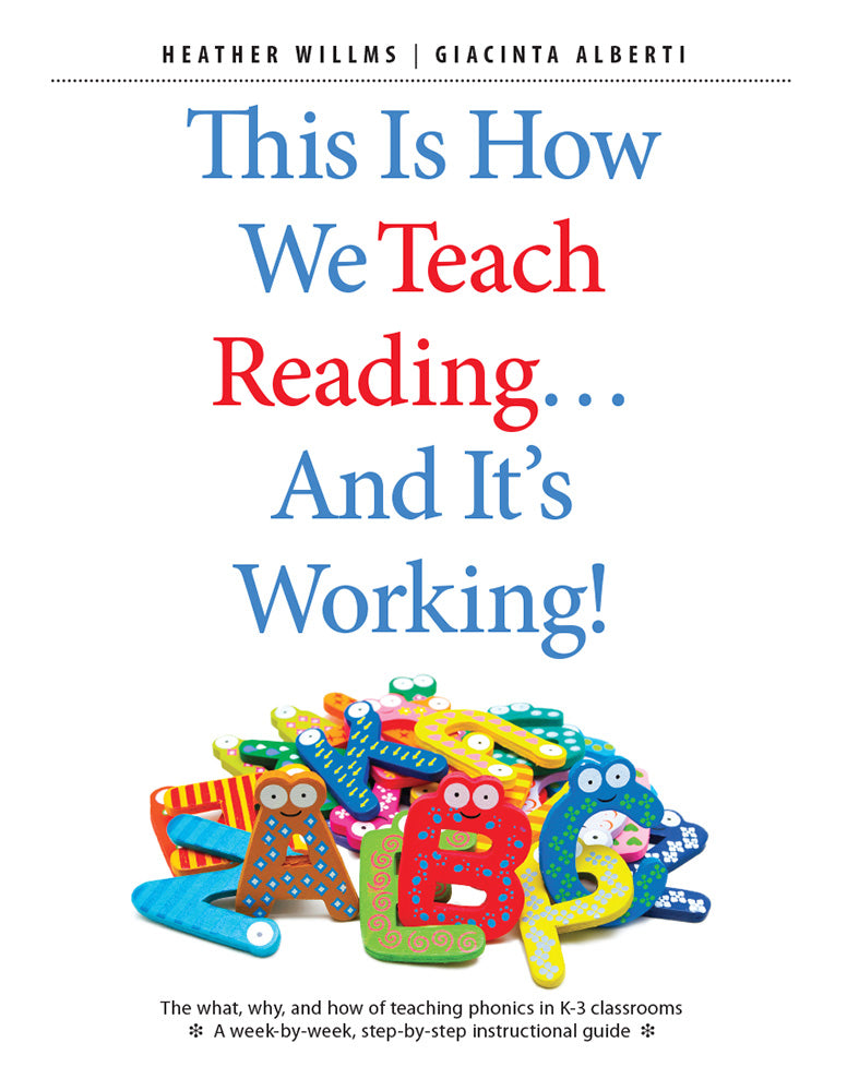 Book cover for This Is How We Teach Reading...and It's Working!: The What, Why, and How of Teaching Phonics in K-3 Classrooms