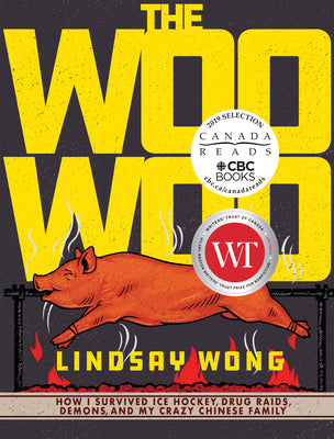 Book cover for The Woo-Woo: How I Survived Ice Hockey, Drug Raids, Demons, and My Crazy Chinese Family
