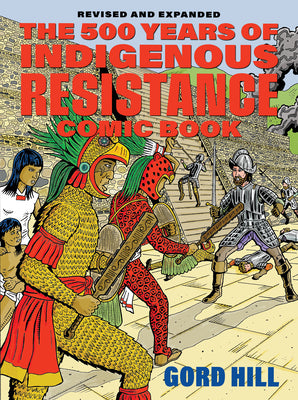 Book cover for The 500 Years of Indigenous Resistance Comic Book: Revised and Expanded