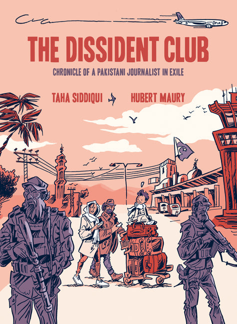 Book cover for Dissident Club: Chronicle of a Pakistani Journalist in Exile