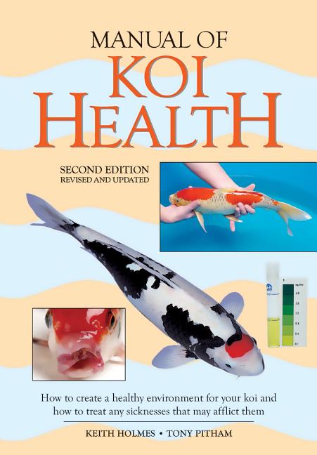 Book cover for Manual of Koi Health: How to Create a Healthy Environment for Your Koi and How to Treat Any Sickness That May Afflict Them (Revised, Updated)
