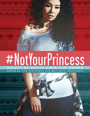 Book cover for #Notyourprincess: Voices of Native American Women