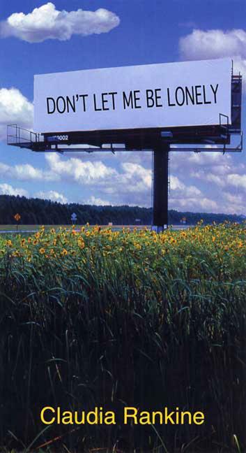 Book cover for Don't Let Me Be Lonely: An American Lyric