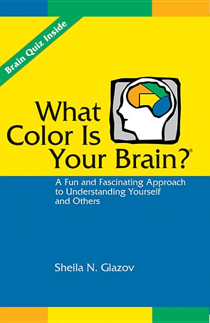 Book cover for What Color Is Your Brain? A Fun and Fascinating Approach to Understanding Yourself and Others