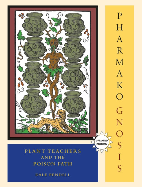 Book cover for Pharmako/Gnosis, Revised and Updated: Plant Teachers and the Poison Path