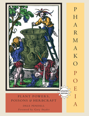 Book cover for Pharmako/Poeia, Revised and Updated: Plant Powers, Poisons, and Herbcraft