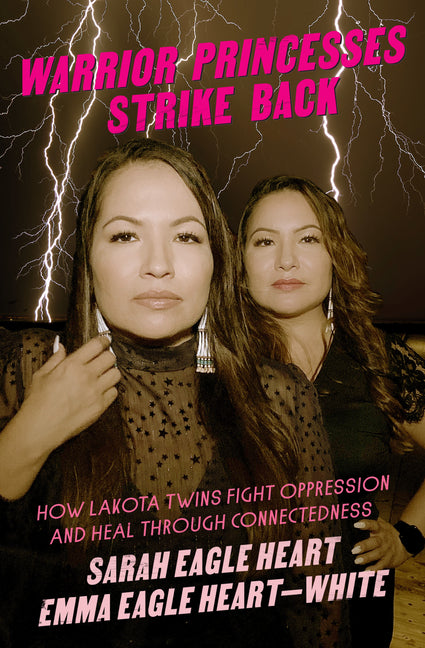 Book cover for Warrior Princesses Strike Back: How Lakota Twins Fight Oppression and Heal Through Connectedness