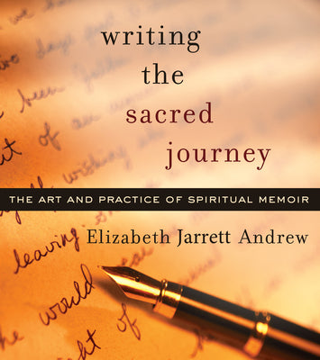 Book cover for Writing the Sacred Journey: The Art and Practice of Spiritual Memoir
