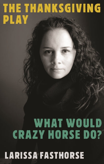 Book cover for Thanksgiving Play / What Would Crazy Horse Do?