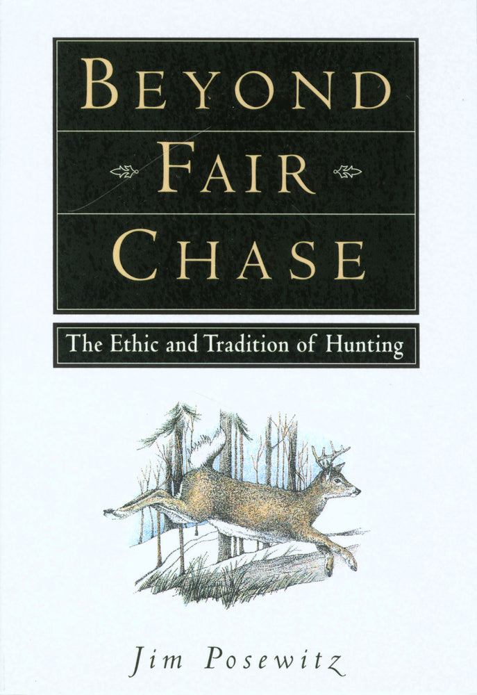 Book cover for Beyond Fair Chase: The Ethic and Tradition of Hunting