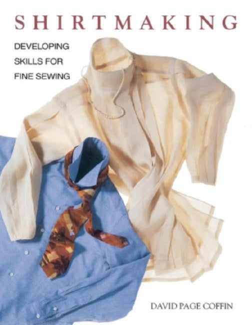 Book cover for Shirtmaking: Developing Skills for Fine Sewing