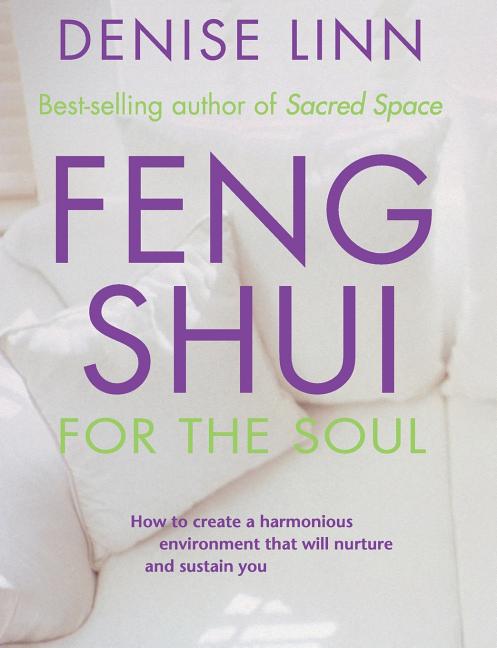 Book cover for Feng Shui for the Soul: How to Create a Harmonious Environment That Will Nurture and Sustain You