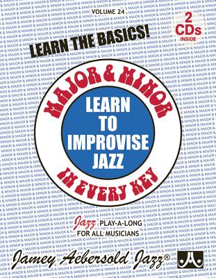 Book cover for Jamey Aebersold Jazz -- Learn to Improvise Jazz -- Major & Minor in Every Key, Vol 24: Learn the Basics!, Book & 2 CDs