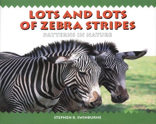 Book cover for Lots and Lots of Zebra Stripes: Patterns in Nature