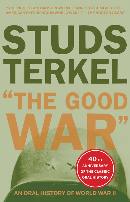 Book cover for The Good War: An Oral History of World War II