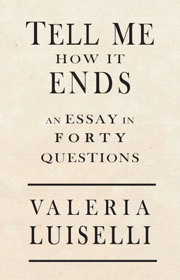 Book cover for Tell Me How It Ends: An Essay in 40 Questions