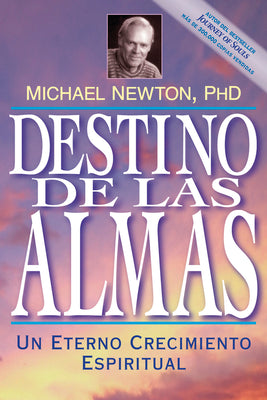 Book cover for Destino de las Almas: Un Eterno Crecimiento Espiritual = Destiny of Souls
