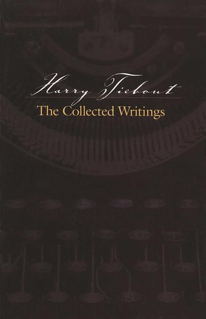 Book cover for Harry Tiebout: The Collected Writings